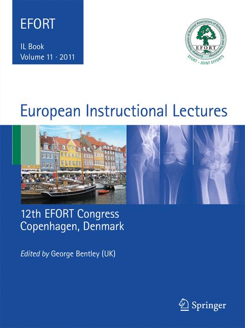 European Instructional Lectures : Volume 11, 2011, 12th EFORT Congress, Copenhagen, Denmark