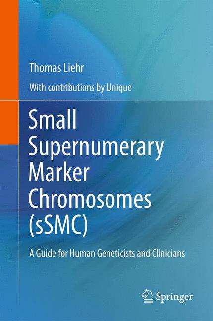 Small Supernumerary Marker Chromosomes (sSMC) : A Guide for Human Geneticists and Clinicians