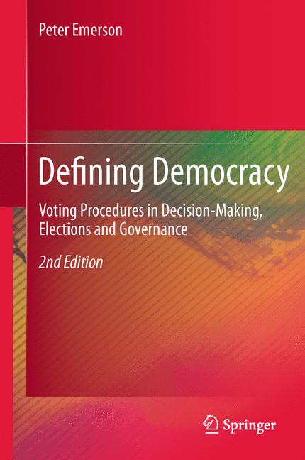 Defining Democracy : Voting Procedures in Decision-Making, Elections and Governance