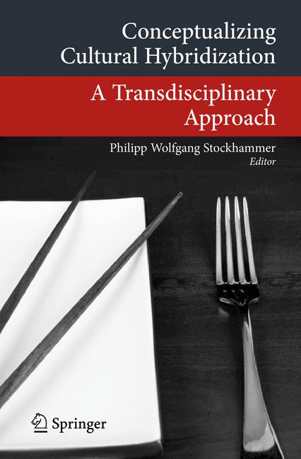 Conceptualizing Cultural Hybridization : A Transdisciplinary Approach