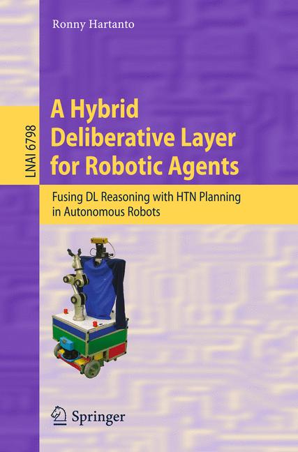 Hybrid Deliberative Layer for Robotic Agents : Fusing DL Reasoning with HTN Planning in Autonomous Robots