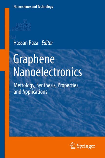 Graphene Nanoelectronics : Metrology, Synthesis, Properties and Applications