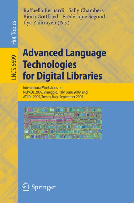 Advanced Language Technologies for Digital Libraries : International Workshops on NLP4DL 2009, Viareggio, Italy, June 15, 2009 and AT4DL 2009, Trento, Italy, September 8, 2009