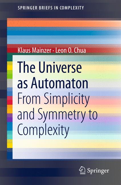 Universe as Automaton : From Simplicity and Symmetry to Complexity
