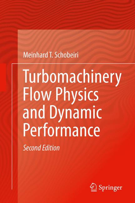 Turbomachinery Flow Physics and Dynamic Performance