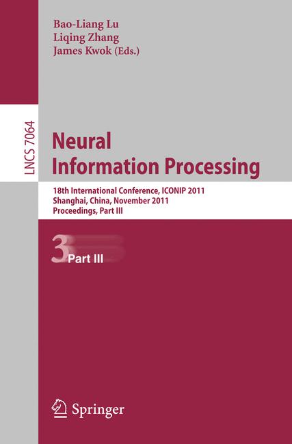 Neural Information Processing : 18th International Conference, ICONIP 2011, Shanghai,China, November 13-17, 2011, Proceedings, Part III