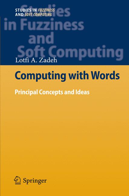 Computing with Words : Principal Concepts and Ideas