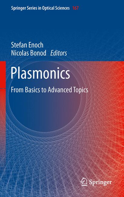 Plasmonics : From Basics to Advanced Topics