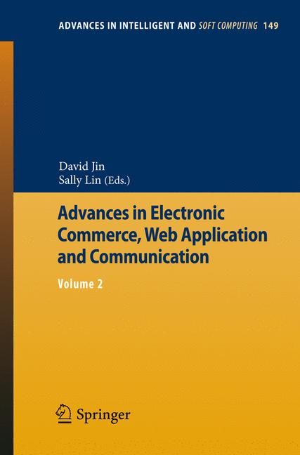 Advances in Electronic Commerce, Web Application and Communication : Volume 2