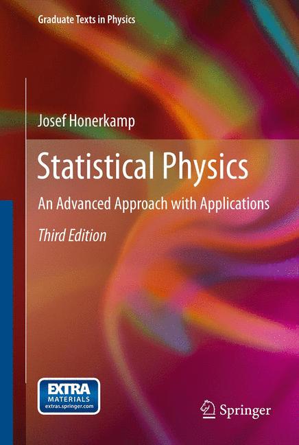 Statistical Physics : An Advanced Approach with Applications