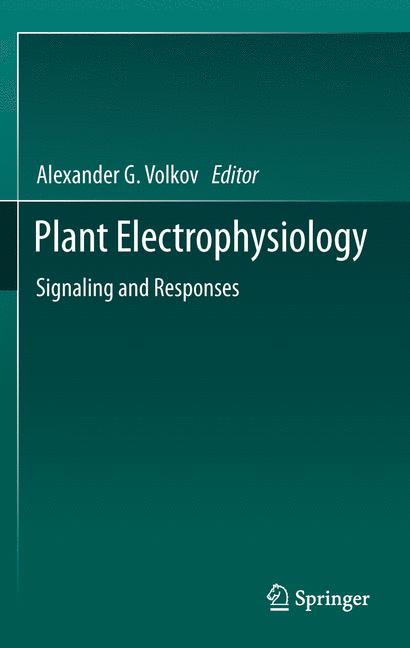 Plant Electrophysiology : Signaling and Responses