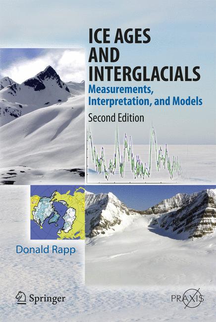 Ice Ages and Interglacials : Measurements, Interpretation, and Models