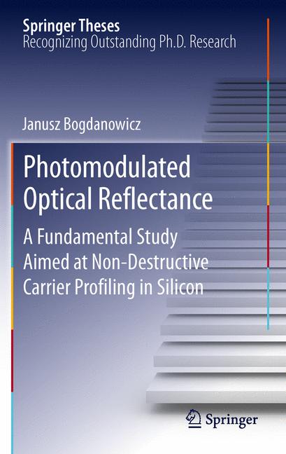 Photomodulated Optical Reflectance : A Fundamental Study Aimed at Non-Destructive Carrier Profiling in Silicon