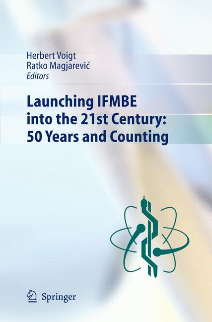 Launching IFMBE into the 21st Century: 50 Years and Counting