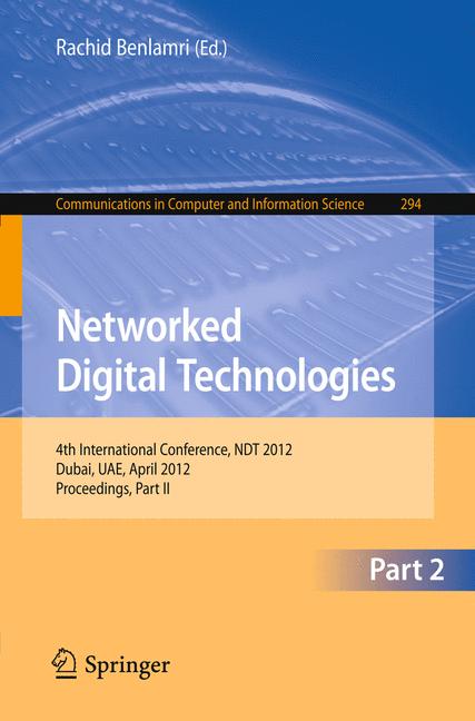 Networked Digital Technologies, Part II : 4th International Conference, NDT 2012, Dubai, UAE, April 24-26, 2012. Proceedings, Part II