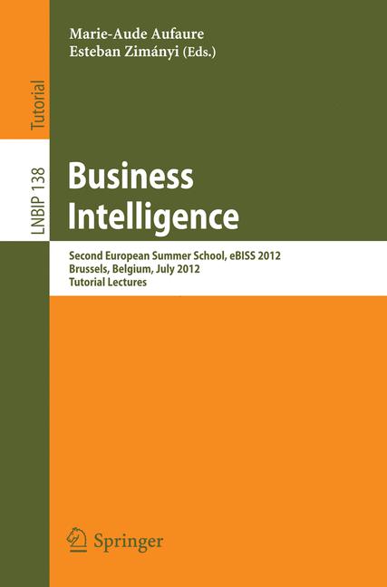 Business Intelligence : Second European Summer School, eBISS 2012, Brussels, Belgium, July 15-21, 2012, Tutorial Lectures