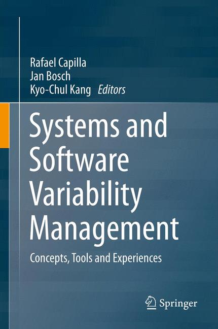Systems and Software Variability Management : Concepts, Tools and Experiences
