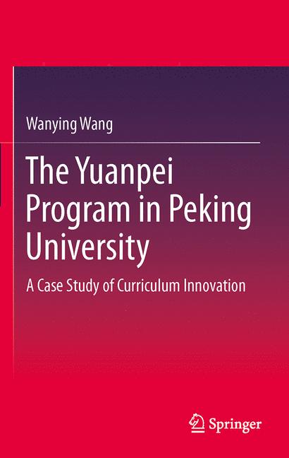 Yuanpei Program in Peking University : A Case Study of Curriculum Innovation
