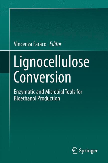 Lignocellulose Conversion : Enzymatic and Microbial Tools for Bioethanol Production