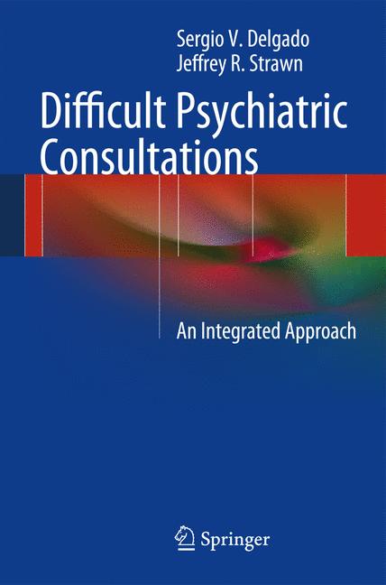 Difficult Psychiatric Consultations : An Integrated Approach