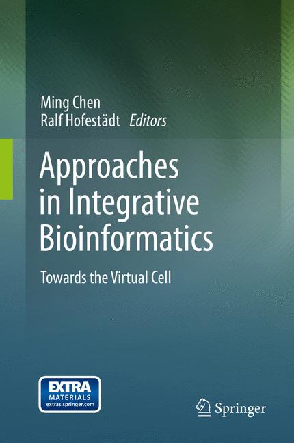 Approaches in Integrative Bioinformatics : Towards the Virtual Cell