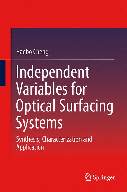 Independent Variables for Optical Surfacing Systems : Synthesis, Characterization and Application