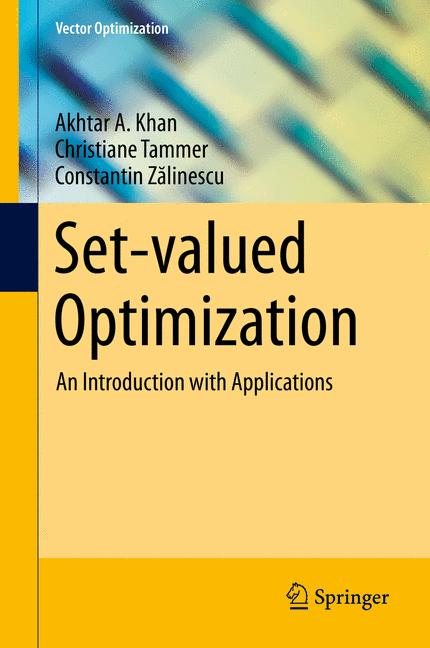 Set-valued Optimization : An Introduction with Applications