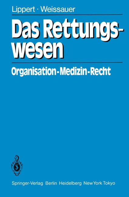 Das Rettungswesen: Organisation -  Medizin - Recht
