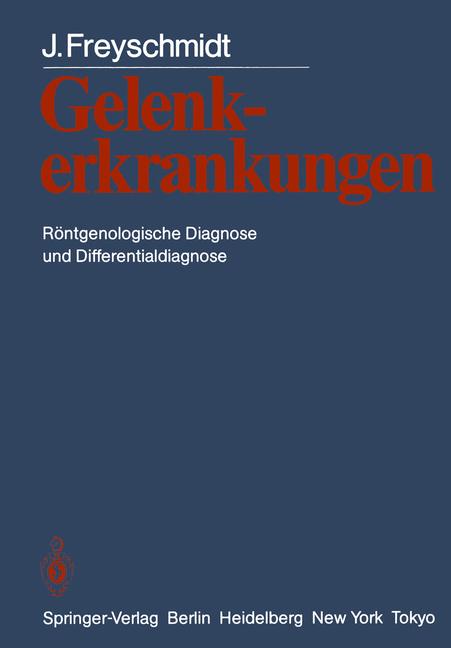 Gelenkerkrankungen: Rontgenologische Diagnose Und Differentialdiagnose