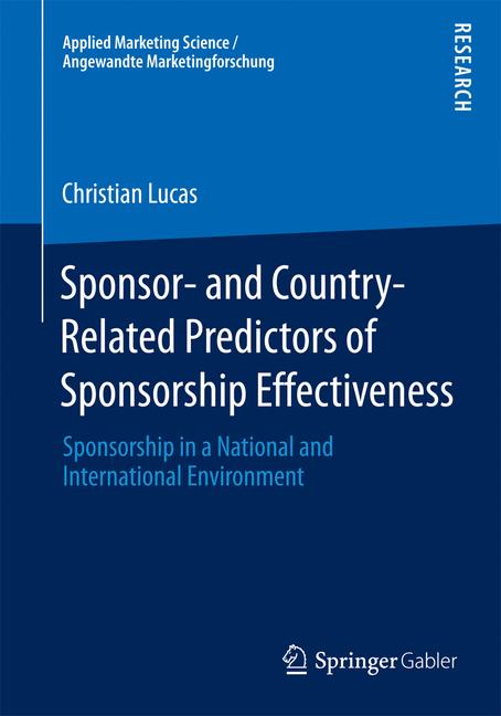 Sponsor- and Country-Related Predictors of Sponsorship Effectiveness : Sponsorship in a National and International Environment
