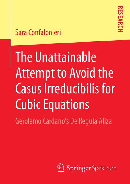 Unattainable Attempt to Avoid the Casus Irreducibilis for Cubic Equations : Gerolamo Cardano's De Regula Aliza
