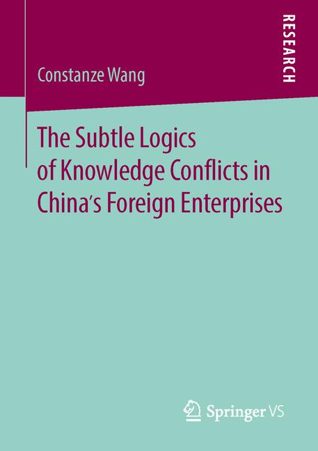 The Subtle Logics of Knowledge Conflicts in China’s Foreign Enterprises