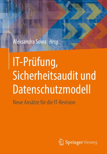 IT-Prüfung, Sicherheitsaudit und Datenschutzmodell-image-978-3-658-17469-9
