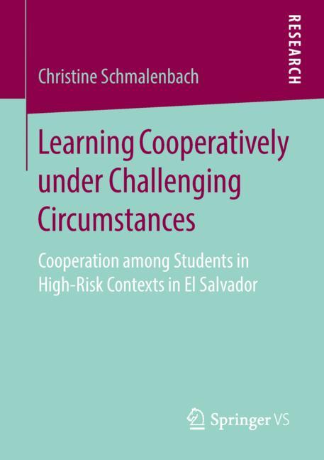 Learning Cooperatively under Challenging Circumstances : Cooperation among Students in High-Risk Contexts in El Salvador