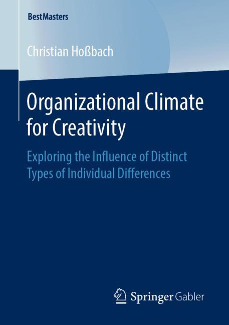 Organizational Climate for Creativity : Exploring the Influence of Distinct Types of Individual Differences