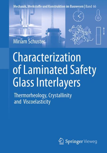Characterization of Laminated Safety Glass Interlayers : Thermorheology, Crystallinity and Viscoelasticity
