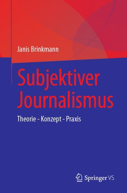Subjektiver Journalismus-image-978-3-658-47011-1