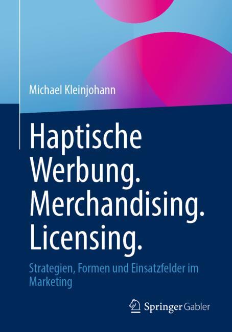 Haptische Werbung. Merchandising. Licensing.-image-978-3-658-49128-4