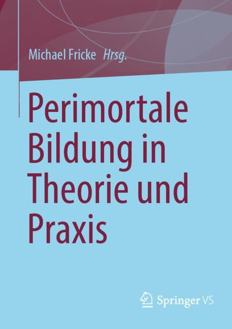 Springer Fachmedien Wiesbaden Perimortale Bildung In Theorie Und Praxis