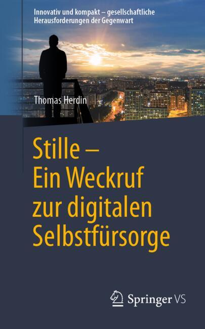 Springer Fachmedien Wiesbaden Stille - Ein Weckruf zur digitalen Selbstfürsorge