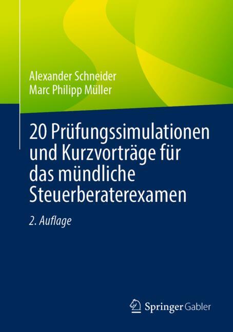 20 Prüfungssimulationen und Kurzvorträge für das mündliche Steuerberaterexamen