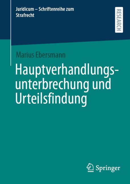 Hauptverhandlungsunterbrechung und Urteilsfindung-image-978-3-658-52096-0