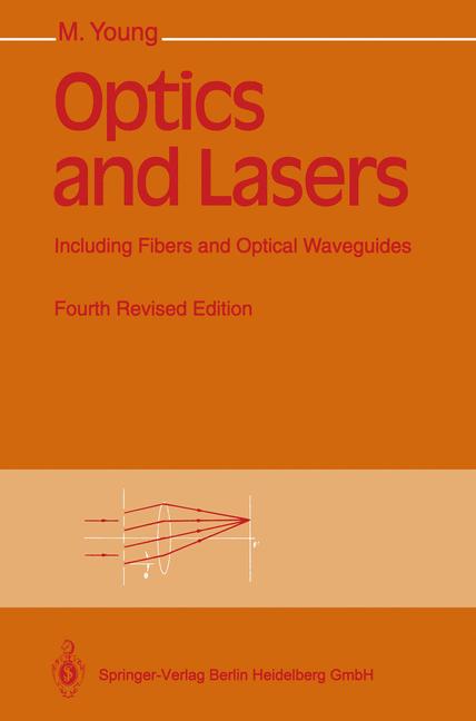 Optics and Lasers : Including Fibers and Optical Waveguides