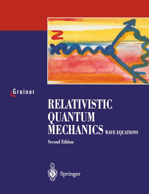 Relativistic Quantum Mechanics : Wave Equations