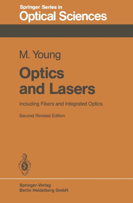 Optics and Lasers : Including Fibers and Integrated Optics