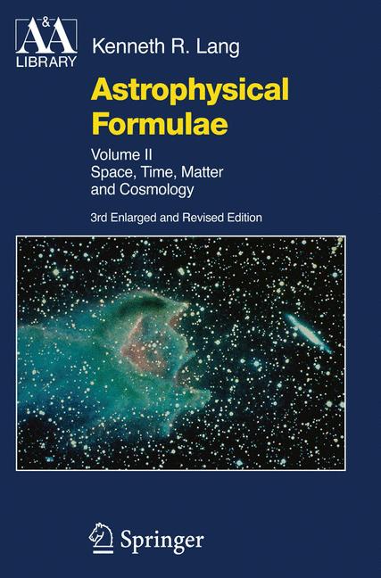 Astrophysical Formulae : Space, Time, Matter and Cosmology