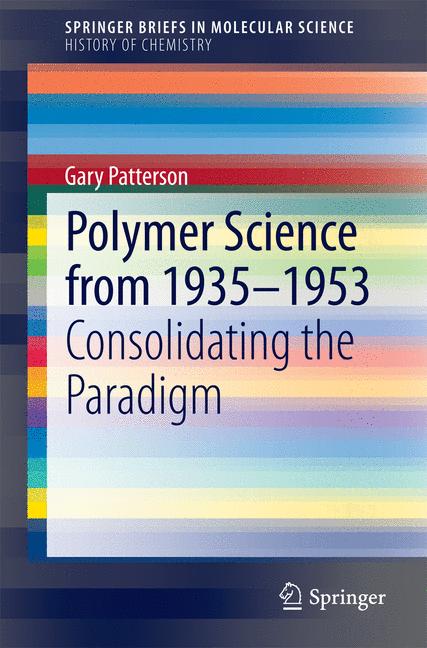 Polymer Science from 1935-1953 : Consolidating the Paradigm