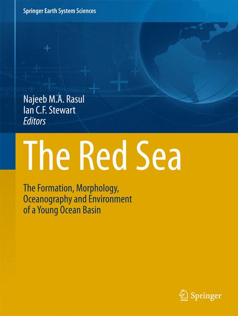 Red Sea : The Formation, Morphology, Oceanography and Environment of a Young Ocean Basin