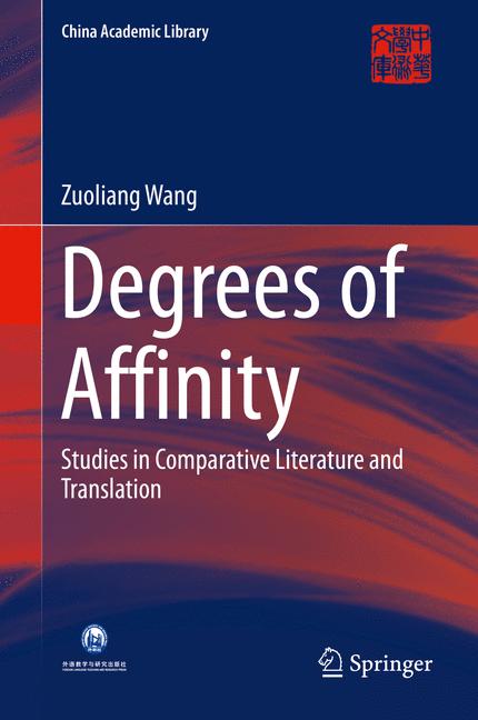 Degrees of Affinity : Studies in Comparative Literature and Translation