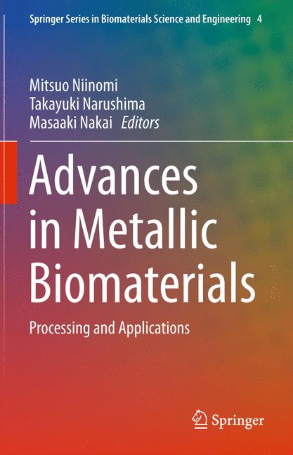 Advances in Metallic Biomaterials : Processing and Applications